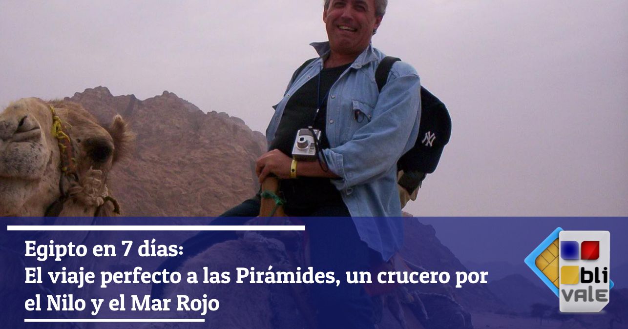 blivale_image_es_Egipto en un viaje de 7 días entre las pirámides y el crucero por el Nilo en BLIVALE Blog: Guides and tips for worry-free travel